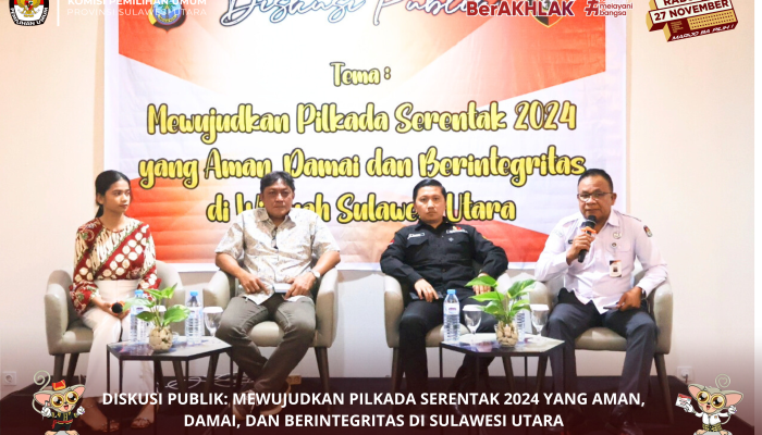 Diskusi Publik: Mewujudkan Pilkada Serentak 2024 yang Aman, Damai, dan Berintegritas di Manado